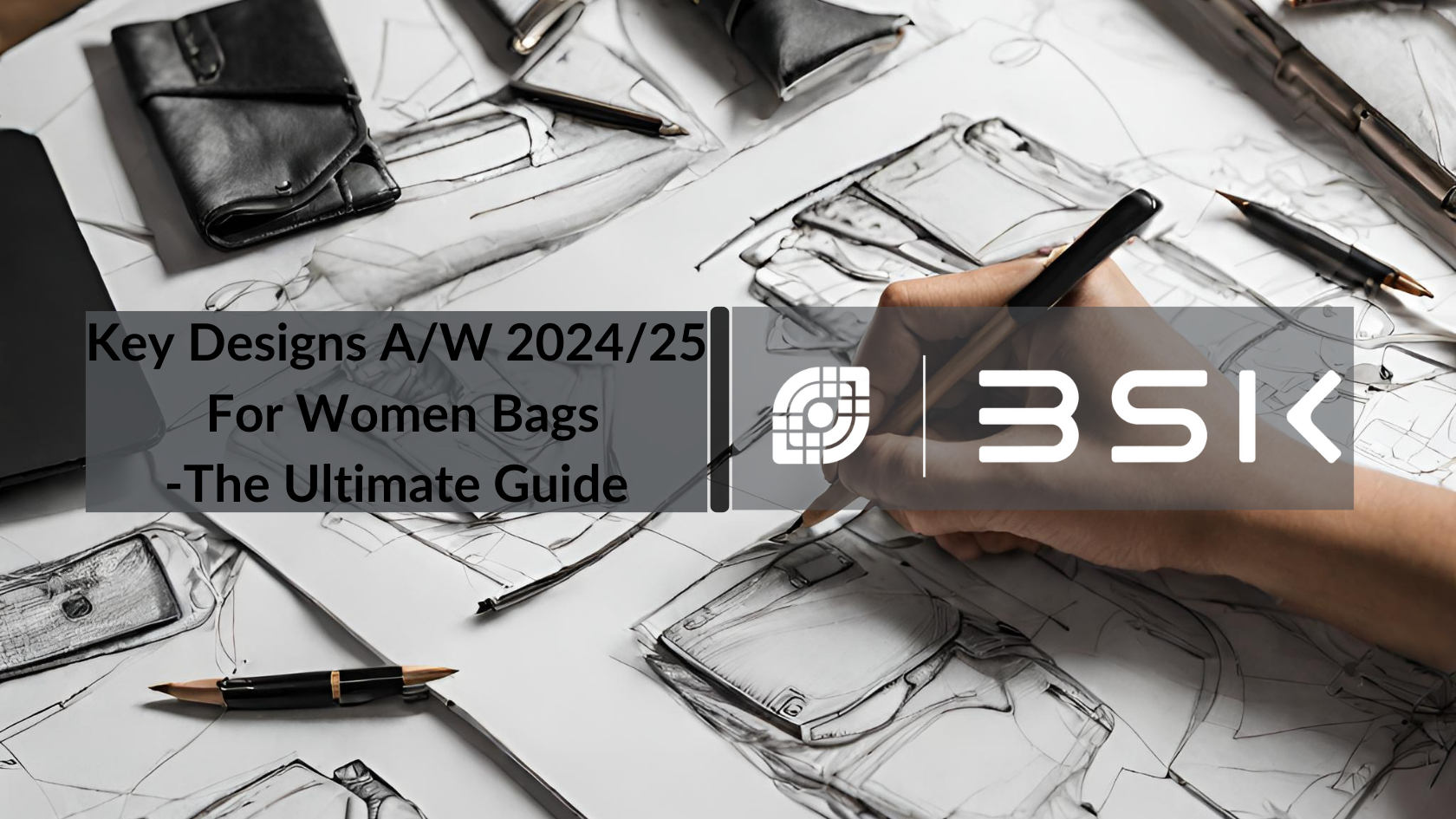 Key Designs A W 2024 25 For Women Bags The Ultimate Guide BSK   Key Details Design And Material 