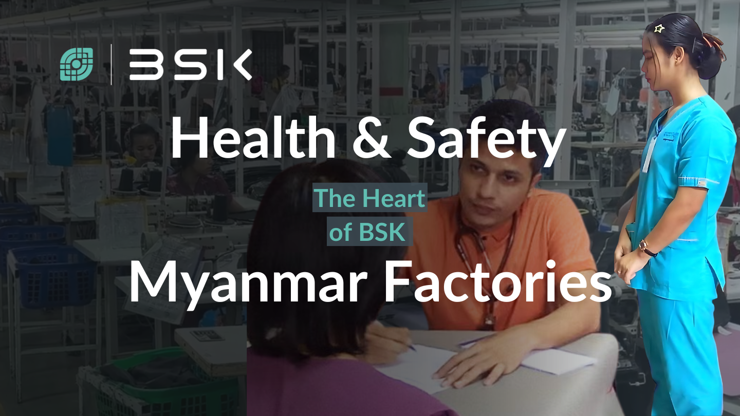 Health And Safety The Heart of BSK Myanmar Factories