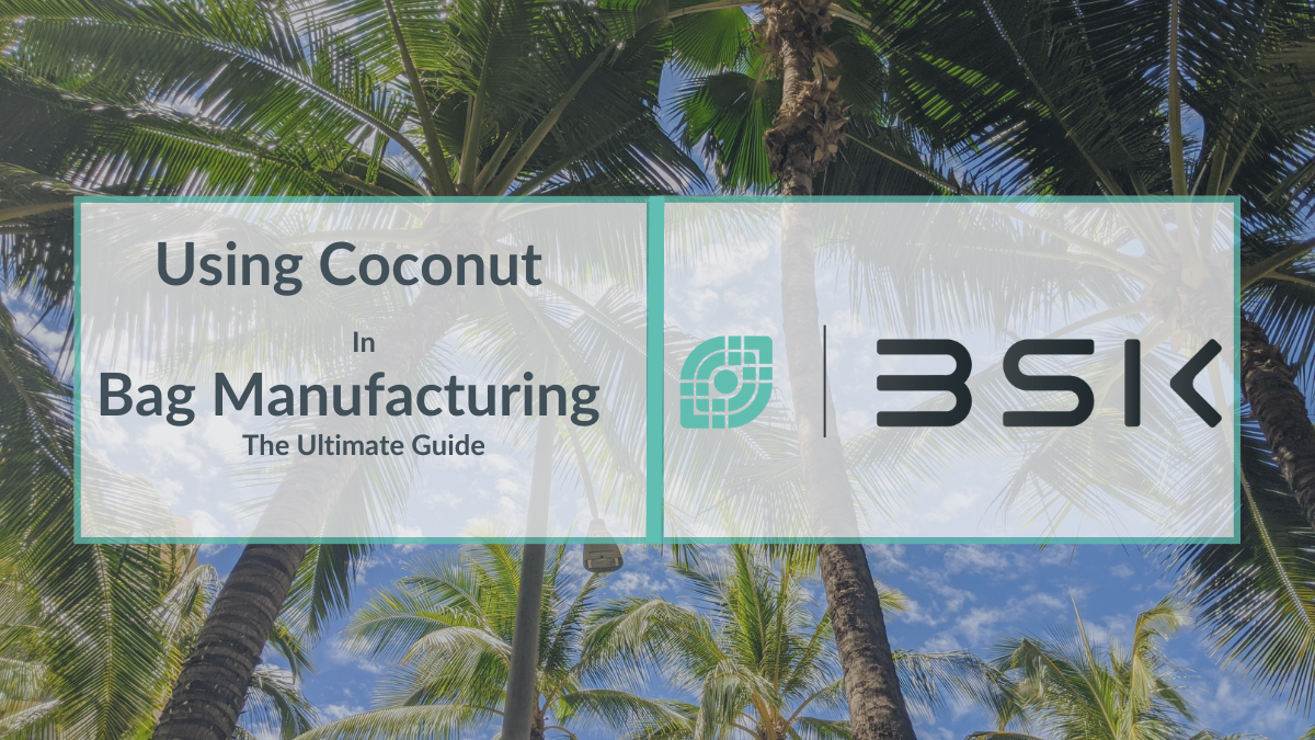 Using Coconut In Bag Manufacturing - The Ultimate Guide